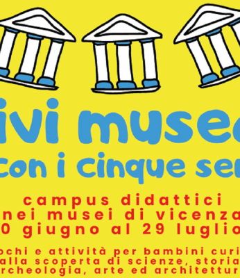 “Vivi Museo”: summer educational camp in the Vicenza Museums