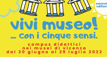 “Vivi Museo”: summer educational camp in the Vicenza Museums