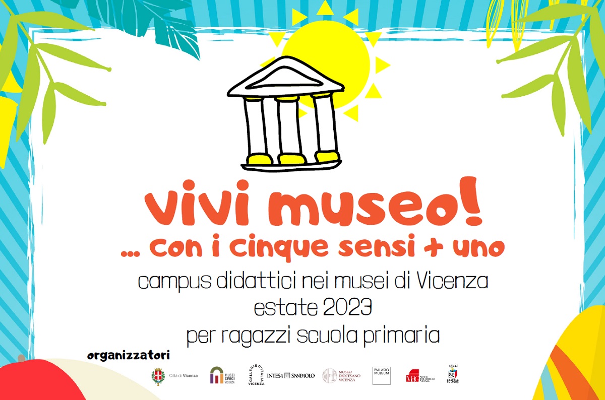"VIVI MUSEO": I centri estivi museali a Vicenza
