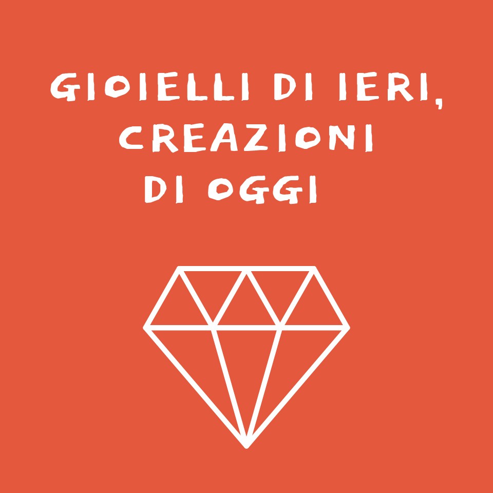 Gioielli di ieri, creazioni di oggi